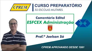 CPREM - Comentário Edital EsFCEx Administração 2020 -  Prof. Joelson Sá