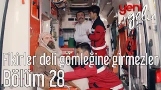 Yeni Gelin 28. Bölüm - Fikirler Deli Gömleğine Girmezler