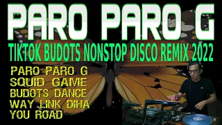 PARO PARO G (AND MORE TIKTOK BUDOTS NONSTOP DISCO REMIX 2022) DJ DARY
