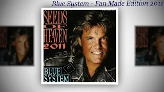 Blue System - Seeds Of Heaven (Fan Made Edition 2011)