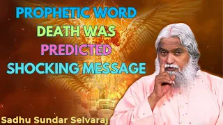 PROPHETIC WORD🚨 - DEATH WAS PREDICTED | SHOCKING MESSAGE - Sadhu Sundar Selvaraj