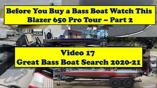 Blazer 650 Pro Tour - Part 2 - Great Bass Boat Search of 2020- 21 - Video 17