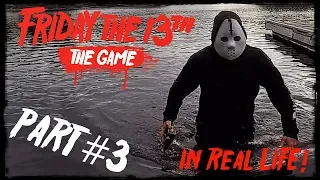 Friday the 13th: The Game *PART 3* In Real Life!