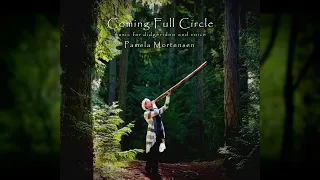 Pamela Mortensen - Ambient Didgeridoo Music - Coming Full Circle (Full Album)