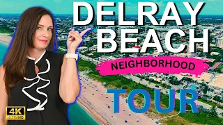 Living in Delray Beach Florida | Neighborhood Tour