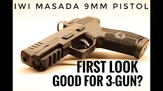 IWI Masada 9mm First Look - Good For 3-Gun?