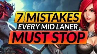 7 Mid Lane MISTAKES EVERYONE Makes - Here's How to RANK UP - LoL Pro Tips and Tricks Guide