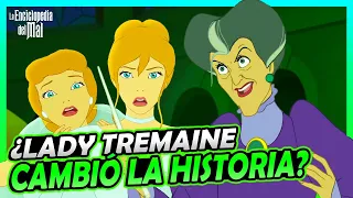 La HISTORIA de LADY TREMAINE | LA ENCICLOPEDIA DEL MAL 💔