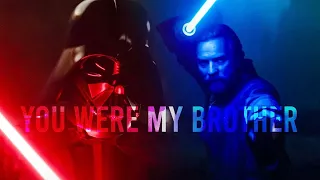 Star Wars -/ Obi-Wan Kenobi & Anakin Skywalker (You were my brother)