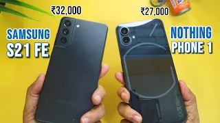 Samsung S21 FE 5G vs Nothing Phone 1 Detailed Comparison | Camera | Display | Battery | Performance