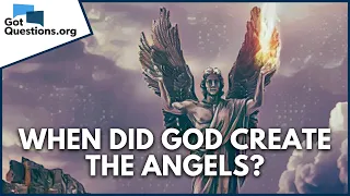 When did God create the angels?  |  GotQuestions.org