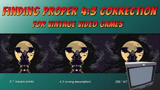 Finding Proper 4:3 Correction for Vintage Video Games