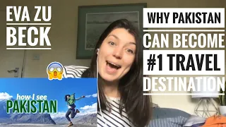 WHY PAKISTAN CAN BECOME THE #1 TRAVEL DESTINATION IN THE WORLD REACTION | Eva Zu Beck