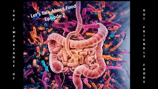 Episode 2- The Importance of Gut friendly food