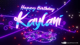 Kaylani #birthday #special #video #Kaylani #wish Kaylani Happy birthday song Happy birthday Kaylani