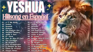 Hillsong Español Sus Mejores Canciones 🙏🙏 Grandes canciones Hillsong en Espanol 2024 🙏 A Ti me Rindo