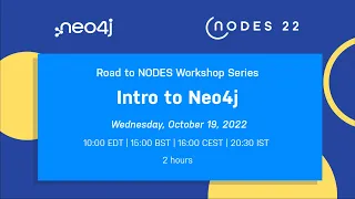 Road to NODES Workshop Series - Intro to Neo4j