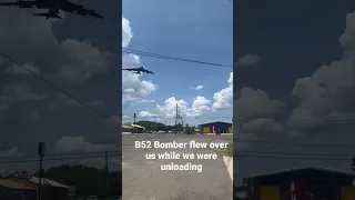 B52 Bomber flew over us while unloading