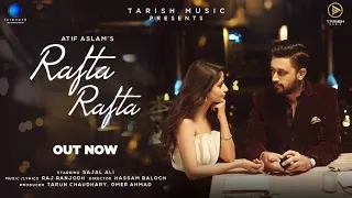 Rafta Rafta (Lyrics Video) - Atif Aslam Ft. Sajal Ali | Music Lyrics Lover