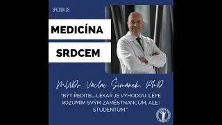 Epizoda 38: Medicína srdcem s MUDr. Václavem Šimánkem, Ph.D.