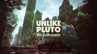 Unlike Pluto - We're Screwed