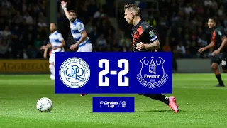 CARABAO CUP HIGHLIGHTS: QPR 2-2 EVERTON | BLUES EXIT ON PENALITIES