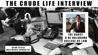 The Crude Life Interview: Joe Dancy, energy expert and educator