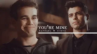 Raphael & Simon | you're mine