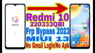 Redmi 10 (220333QBI) MIUI 13 Frp Bypass |New Trick 2023| Without Pc/Bypass Google Lock 100% Working