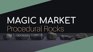 Magic Market | Procedural Rocks 1 | Geometry Generation