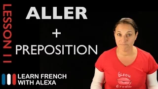 Aller (to go) + prepositions (French Essentials Lesson 11)