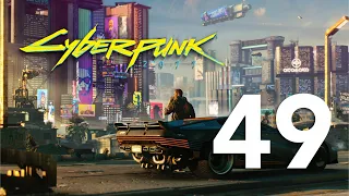 Cyberpunk 2077 Gameplay Part 49 - No Commentary