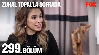 Zuhal Topal'la Sofrada 299. Bölüm