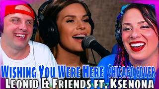 Wishing You Were Here - Chicago (Leonid & Friends ft. Ksenona - cover) THE WOLF HUNTERZ REACTIONS