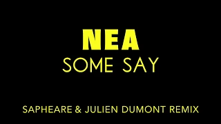 Nea - Some Say (Sapheare & Julien Dumont Remix)