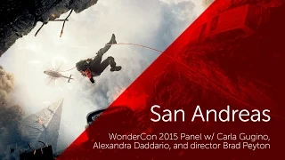 San Andreas: WonderCon 2015 Panel with Carla Gugino, Alexandra Daddario, and director Brad Peyton