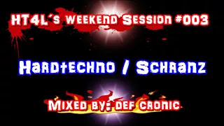 HT4L´s Weekend Session #003 - Mixed by DEF CRONIC