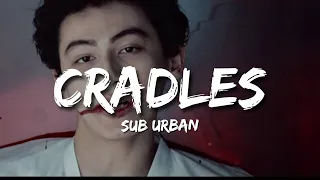 Sub Urban - Cradles (Lyrics) 🎵