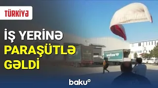 Türkiyədə iş yerinə paraşütlə gəldi - BAKU TV