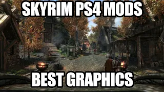SKYRIM PS4 GRAPHIC MODS (BEST SETUP)