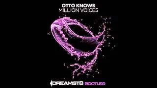 Otto Knows - Million Voices (Dreamst8 Bootleg)