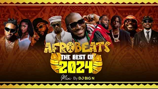 BEST OF AFROBEAT 2024 MIXTAPE by DJ BIG N |BURNA BOY, DAVIDO, REMA, ASAKE, ODUMODU BLVCK, SHALLIPOPI