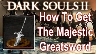 Dark Souls 2 How To Get The Majestic Greatsword DLC Weapon Crown Of The Iron King