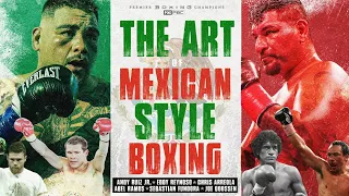 The Art of the Mexican Style of Boxing, ft Andy Ruiz Jr, Canelo Alvarez & more | PBC ON FOX