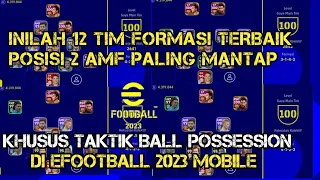 INILAH 12 TIM FORMASI TERBAIK 2 AMF YANG PUNYA TAKTIK BALL POSSESSION DI EFOOTBALL 2023 MOBILE