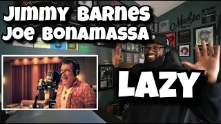 Jimmy Barnes & Joe Bonamassa - Lazy | REACTION
