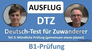 Deutsch lernen: B1-Prüfung (DTZ) -- mündliche Prüfung -- (AUSFLUG) gemeinsam etwas planen