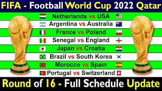 Round of 16 Full Schedule | FIFA World Cup 2022 | Full Match Fixture Round of 16 FIFA World Cup 2022