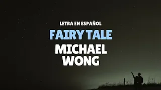 Michael Wong (王光良) - Fairy Tale (童话) /Sub Español/Pinyin/Chino