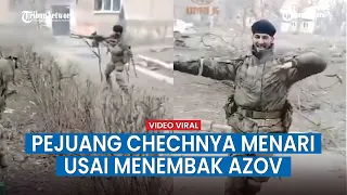 Usai Menembak dan Menyerang Ukraina, Tentara Chechnya Langsung Menari